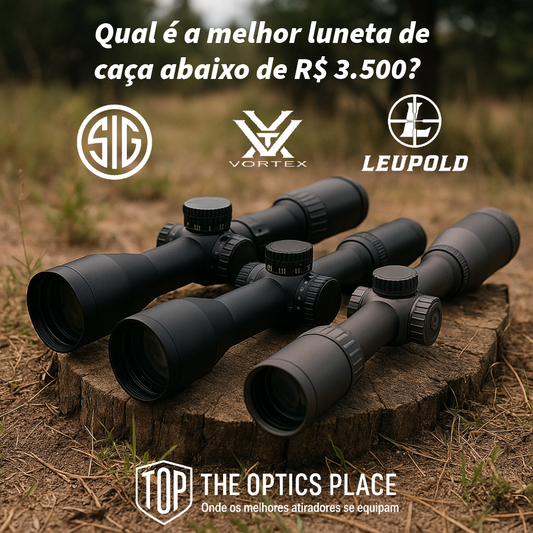 Qual é a melhor luneta para caça abaixo de R$ 3.500,00? Leupold vs. Sig Sauer vs. Vortex