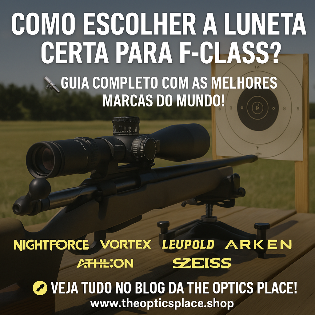 🎯 Como Escolher uma Luneta para Provas de F-Class: Guia Completo para Atiradores de Elite