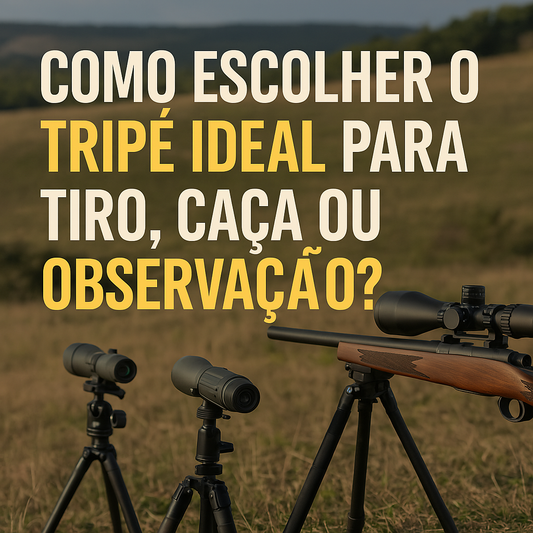 🎯 Como escolher o tripé ideal para tiro de precisão, caça e observação?